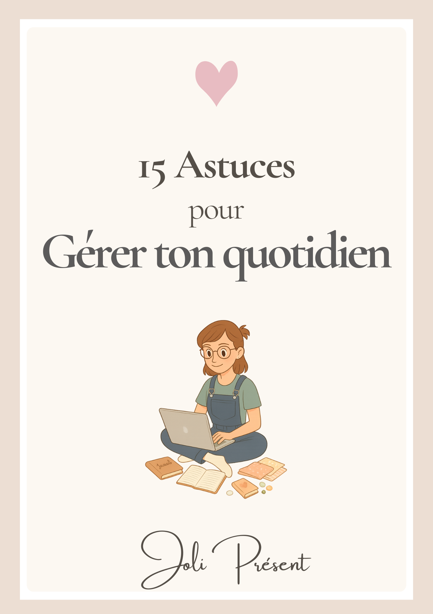 15 Astuces pour gérer ton quotidien - GRATUIT